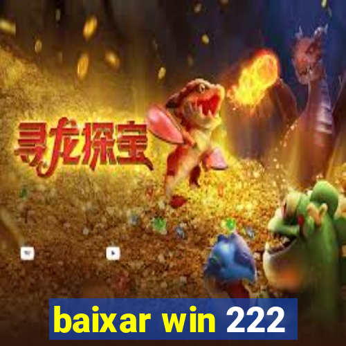 baixar win 222